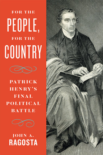 For the People, For the Country - Patrick Henry’s Final Political Battle (PDF/EPUB Version)

