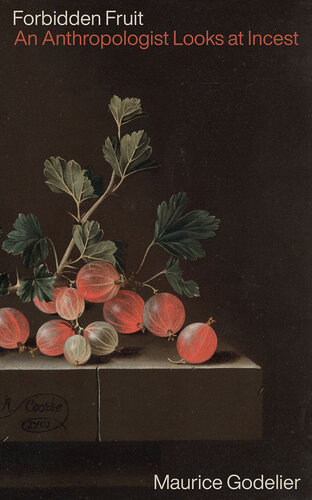 Forbidden Fruit: An Anthropologist Looks at Incest (PDF/EPUB Version)

