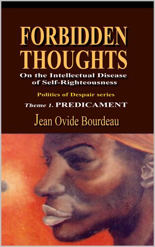 FORBIDDEN THOUGHTS: On the Intellectual Disease of Self-Righteousness (PDF/EPUB Version)
