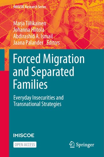 Forced Migration and Separated Families: Everyday Insecurities and Transnational Strategies (IMISCOE Research Series) (PDF/EPUB Version)
