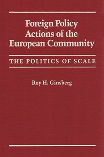Foreign Policy Actions of the European Community: The Politics of Scale (PDF/EPUB Version)
