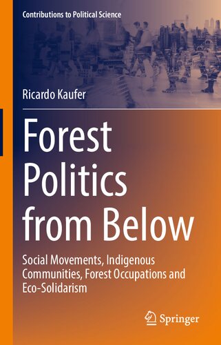 Forest Politics from Below: Social Movements, Indigenous Communities, Forest Occupations and Eco-Solidarism (PDF/EPUB Version)
