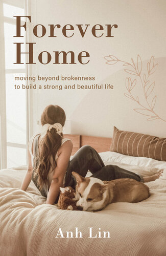 Forever Home: Moving Beyond Brokenness to Build a Strong and Beautiful Life (PDF/EPUB Version)
