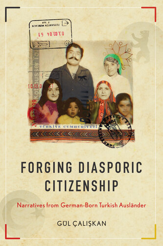 Forging Diasporic Citizenship: Narratives From German-Born Turkish Auslnder (PDF/EPUB Version)
