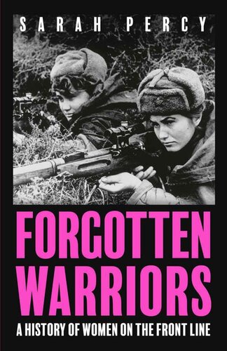 Forgotten Warriors: A History of Women on the Front Line (PDF/EPUB Version)

