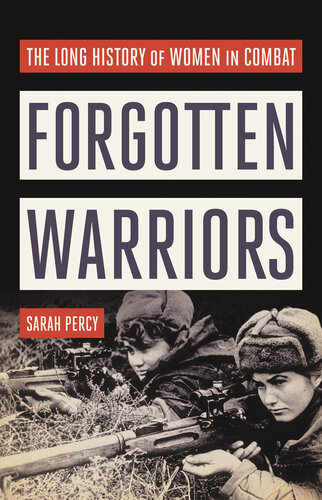Forgotten Warriors: The Long History of Women in Combat (PDF/EPUB Version)
