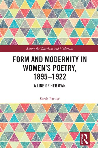 Form and Modernity in Women’s Poetry, 1895–1922: A Line of Her Own (Among the Victorians and Modernists) (PDF/EPUB Version)