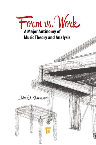 Form Vs. Work: A Major Antinomy of Music Theory and Analysis (PDF/EPUB Version)