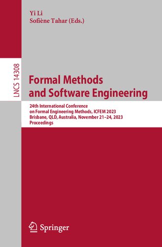 Formal Methods and Software Engineering: 24th International Conference on Formal Engineering Methods, ICFEM 2023, Brisbane, QLD, Australia, November ... (Lecture Notes in Computer Science) (PDF/EPUB Version)
