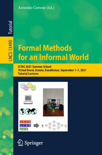 Formal Methods for an Informal World: ICTAC 2021 Summer School, Virtual Event, Astana, Kazakhstan, September 1–7, 2021, Tutorial Lectures (Lecture Notes in Computer Science) (PDF/EPUB Version)
