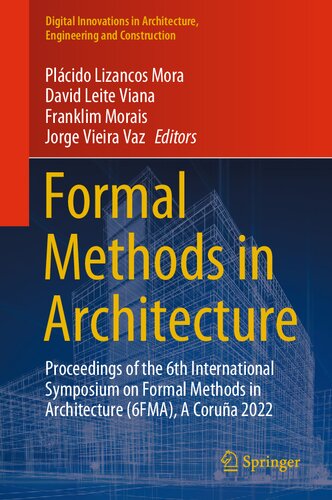 Formal Methods in Architecture: Proceedings of the 6th International Symposium on Formal Methods in Architecture (6FMA), A Coruña 2022 (Digital ... Architecture, Engineering and Construction) (PDF/EPUB Version)
