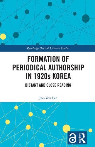 Formation of Periodical Authorship in 1920s Korea: Distant and Close Reading (PDF/EPUB Version)
