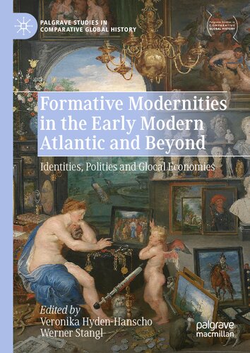 Formative Modernities in the Early Modern Atlantic and Beyond: Identities, Polities and Glocal Economies (PDF/EPUB Version)
