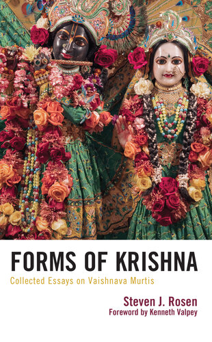 Forms of Krishna: Collected Essays on Vaishnava Murtis (Explorations in Indic Traditions: Theological, Ethical, and Philosophical) (PDF/EPUB Version)
