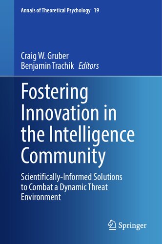 Fostering Innovation in the Intelligence Community: Scientifically-Informed Solutions to Combat a Dynamic Threat Environment (Annals of Theoretical Psychology, 19) (PDF/EPUB Version)
