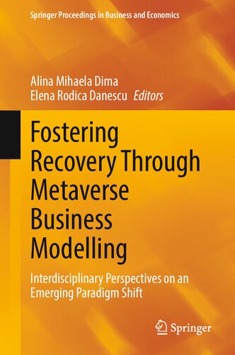 Fostering Recovery Through Metaverse Business Modelling: Interdisciplinary Perspectives on an Emerging Paradigm Shift (PDF/EPUB Version)

