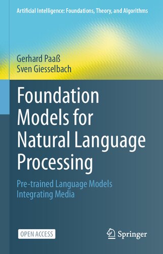 Foundation Models for Natural Language Processing: Pre-trained Language Models Integrating Media (PDF/EPUB Version)
