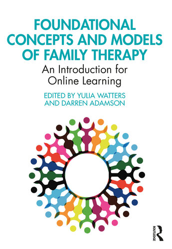 Foundational Concepts and Models of Family Therapy: An Introduction for Online Learning (PDF/EPUB Version)
