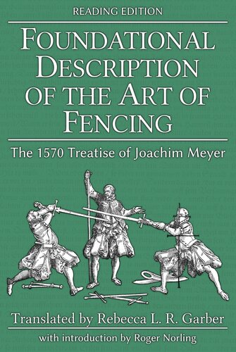 Foundational Description of the Art of Fencing: The 1570 Treaatise of Joachim Meyer (Reading Edition) (PDF/EPUB Version)
