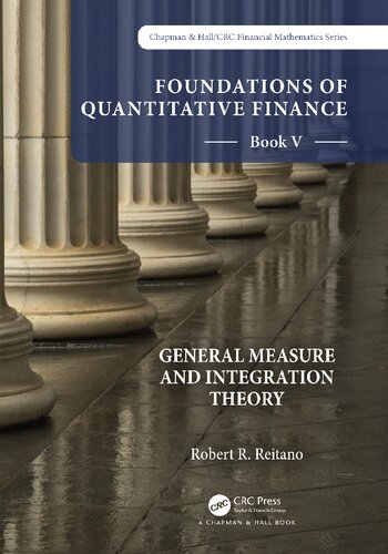 Foundations of Quantitative Finance: Book V: General Measure and Integration Theory (PDF/EPUB Version)