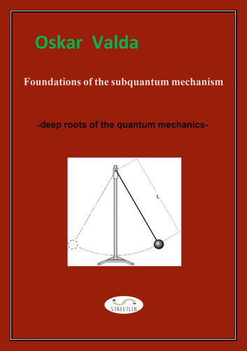 Foundations of the subquantum mechanism (PDF/EPUB Version)
