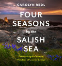 Four Seasons by the Salish Sea: Discovering the Natural Wonders of Coastal Living (PDF/EPUB Version)
