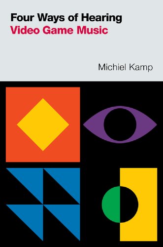 Four Ways of Hearing Video Game Music (Oxford Music / Media) (PDF/EPUB Version)