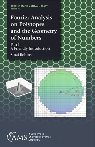 Fourier Analysis on Polytopes and the Geometry of Numbers - Part I: A Friendly Introduction (PDF/EPUB Version)