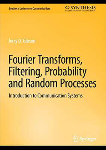 Fourier Transforms, Filtering, Probability and Random Processes: Introduction to Communication Systems (PDF/EPUB Version)
