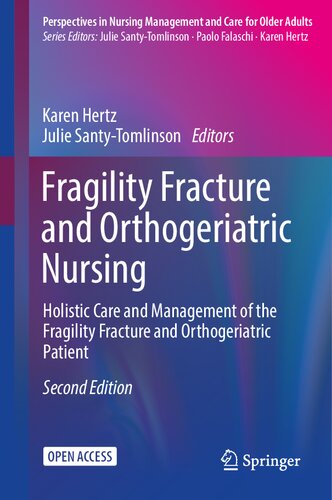 Fragility Fracture and Orthogeriatric Nursing: Holistic Care and Management of the Fragility Fracture and Orthogeriatric Patient (Perspectives in Nursing Management and Care for Older Adults) (PDF/EPUB Version)
