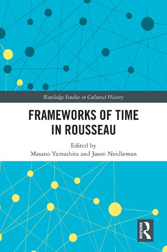 Frameworks of Time in Rousseau (Routledge Studies in Cultural History) (PDF/EPUB Version)
