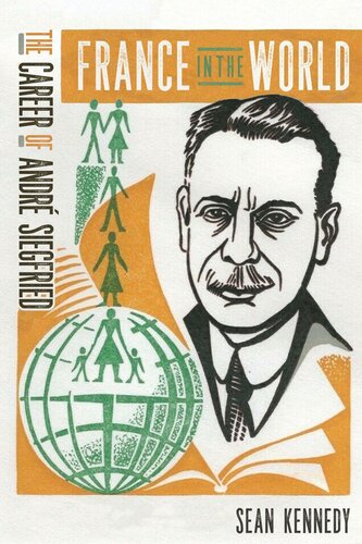 France in the World: The Career of André Siegfried (PDF/EPUB Version)
