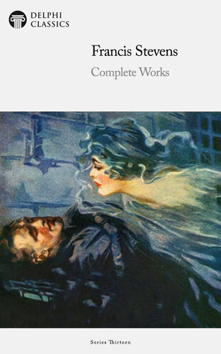 Francis Stevens Complete Works (PDF/EPUB Version)
