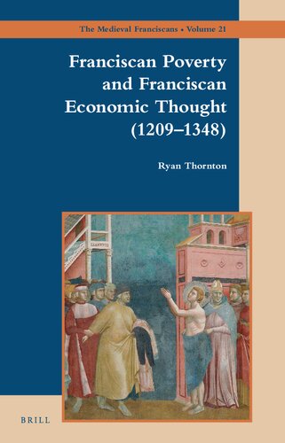Franciscan Poverty and Franciscan Economic Thought (1209-1348) (The Medieval Franciscans, 21) (PDF/EPUB Version)
