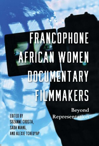 Francophone African Women Documentary Filmmakers: Beyond Representation (PDF/EPUB Version)
