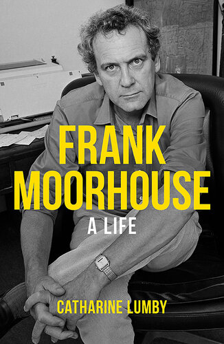 Frank Moorhouse: A Life (PDF/EPUB Version)
