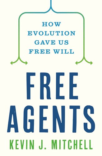 Free Agents: How Evolution Gave Us Free Will (PDF/EPUB Version)
