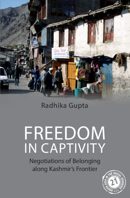 Freedom in Captivity: Negotiations of Belonging along Kashmir's Frontier (PDF/EPUB Version)
