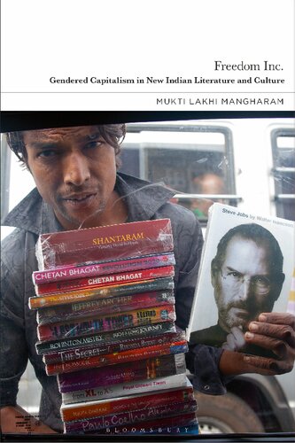 Freedom Inc.: Gendered Capitalism in New Indian Literature and Culture (PDF/EPUB Version)

