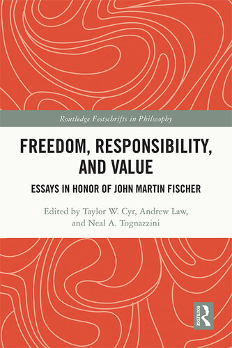 Freedom, Responsibility, and Value: Essays in Honor of John Martin Fischer (PDF/EPUB Version)
