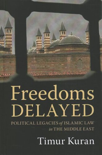 Freedoms Delayed: Political Legacies of Islamic Law in the Middle East (PDF/EPUB Version)
