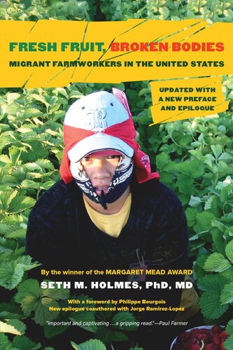 Fresh Fruit, Broken Bodies: Migrant Farmworkers in the United States, Updated with a New Preface and Epilogue (PDF/EPUB Version)
