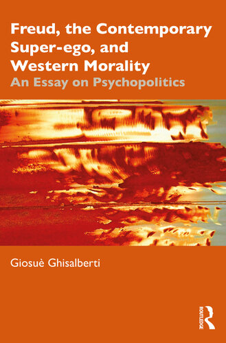 Freud, the Contemporary Super-ego, and Western Morality: An Essay on Psychopolitics (PDF/EPUB Version)
