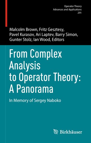 From Complex Analysis to Operator Theory: A Panorama: In Memory of Sergey Naboko (Operator Theory: Advances and Applications, 291) (PDF/EPUB Version)
