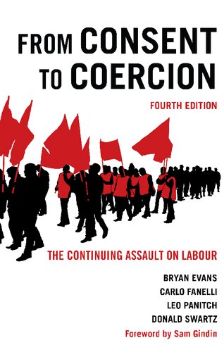 From Consent to Coercion The Continuing Assault on Labour (PDF/EPUB Version)
