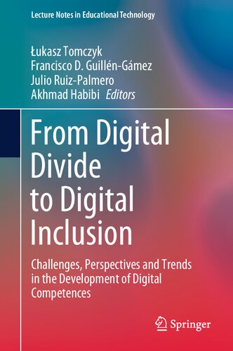 From Digital Divide to Digital Inclusion: Challenges, Perspectives and Trends in the Development of Digital Competences (Lecture Notes in Educational Technology) (PDF/EPUB Version)
