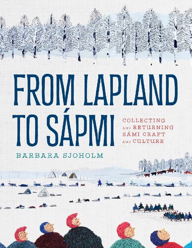 From Lapland to Sápmi: Collecting and Returning Sámi Craft and Culture (PDF/EPUB Version)
