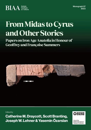 From Midas to Cyrus and Other Stories: Papers on Iron Age Anatolia in Honour of Geoffrey and Françoise Summers (PDF/EPUB Version)