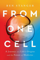 From One Cell: A Journey into Life's Origins and the Future of Medicine (PDF/EPUB Version)
