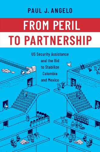 From Peril to Partnership: US Security Assistance and the Bid to Stabilize Colombia and Mexico (PDF/EPUB Version)